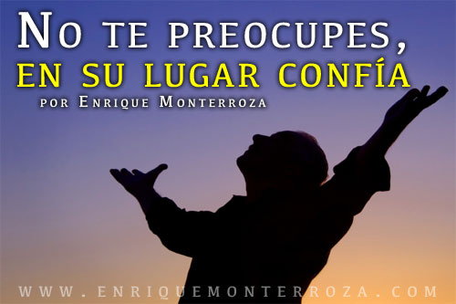 Enrique-No-te-preocupes-en-su-lugar-confia