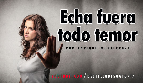 echa-fuera-todo-temor